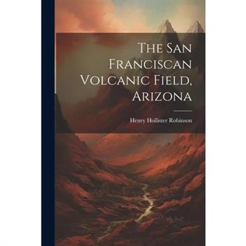 The San Franciscan Volcanic Field, Arizona