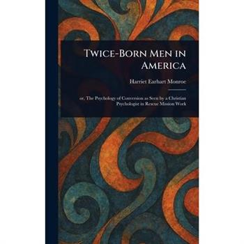 Twice-Born Men in America