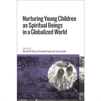 Nurturing Young Children as Spiritual Beings in a Globalized World