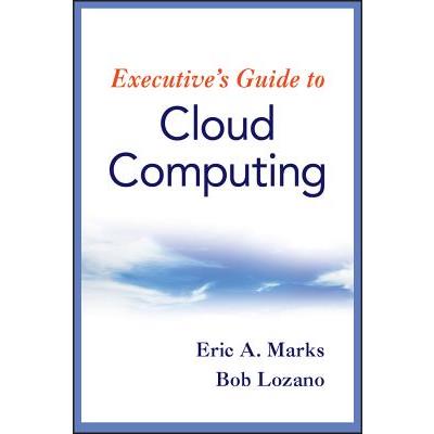 Executive’s Guide to Cloud Computing Executive’s Guide to Cloud Computing