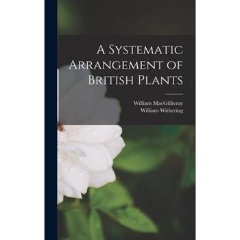 A Systematic Arrangement of British Plants
