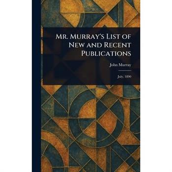 Mr. Murray's List of New and Recent Publications