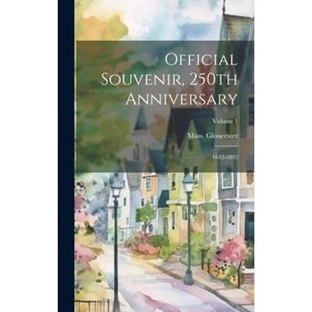Official Souvenir, 250th Anniversary; 1642-1892; Volume 1