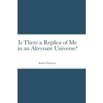 Is There a Replica of Me in an Alternate Universe?