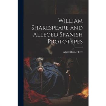 William Shakespeare and Alleged Spanish Prototypes