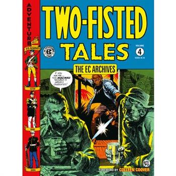 The EC Archives: Two-Fisted Tales Volume 4