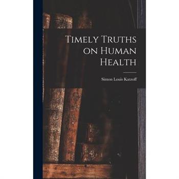 Timely Truths on Human Health