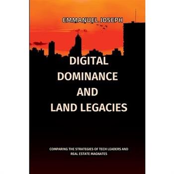 Digital Dominance and Land Legacies, Comparing the Strategies of Tech Leaders and Real Estate Magnates