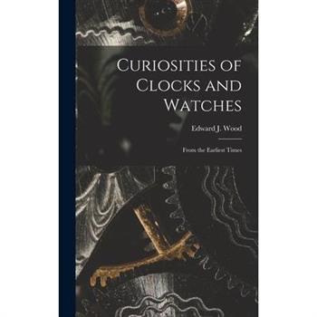 Curiosities of Clocks and Watches
