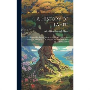 A History of Tahiti; A History of Fiji; Papua, Where the Stone-age Lingers; The Men of the Mid-Pacific; The Islands of the Mid-Pacific; Java, the Exploited Islands