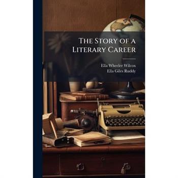 The Story of a Literary Career