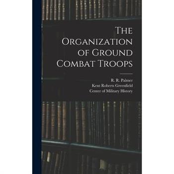 The Organization of Ground Combat Troops