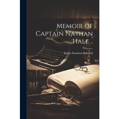 Memoir of Captain Nathan Hale ..