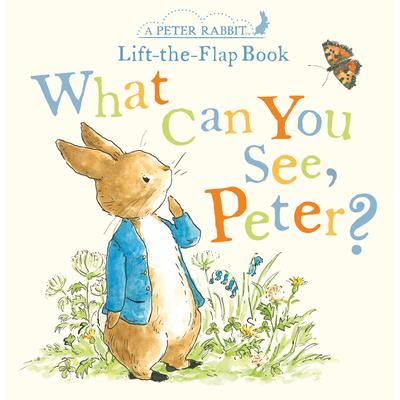 What Can You See Peter?A Peter Rabbit Lift－The－Flap Book