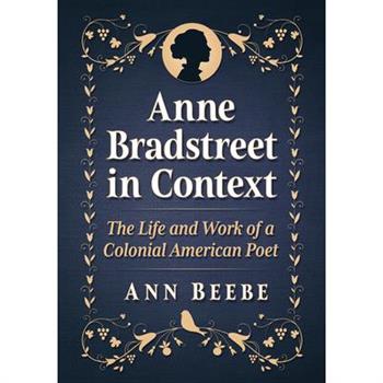 Anne Bradstreet in Context
