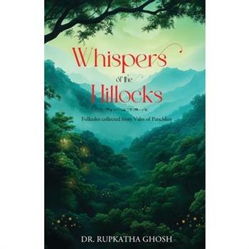 Whispers of the Hillocks - Folktales collected from Vales of Panchkot