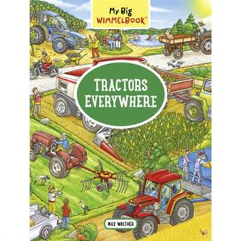 My Big Wimmelbook(r) - Tractors Everywhere