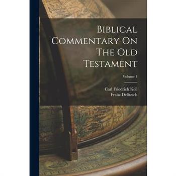 Biblical Commentary On The Old Testament; Volume 1