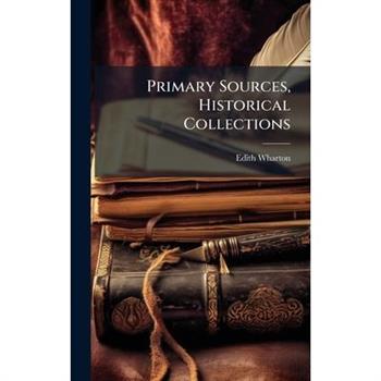 Primary Sources, Historical Collections