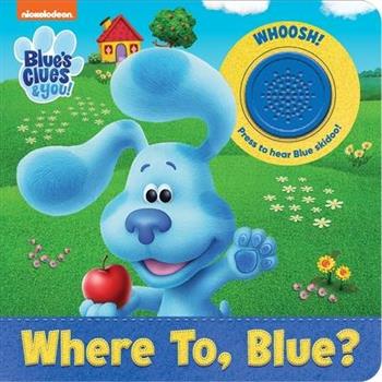 Nickelodeon Blue’s Clues & You!: Where To, Blue? Sound Book