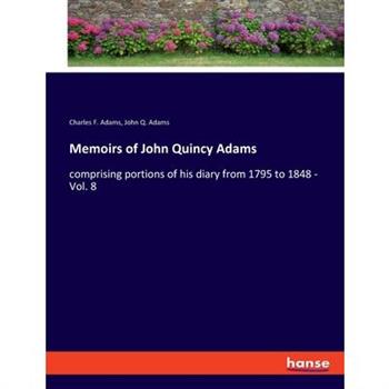 Memoirs of John Quincy Adams