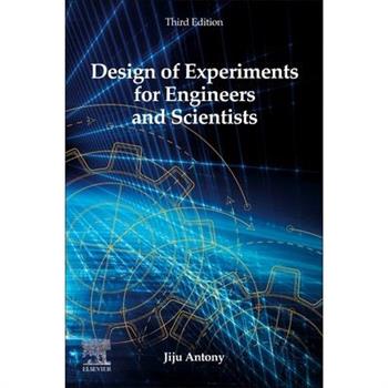 Design of Experiments for Engineers and Scientists