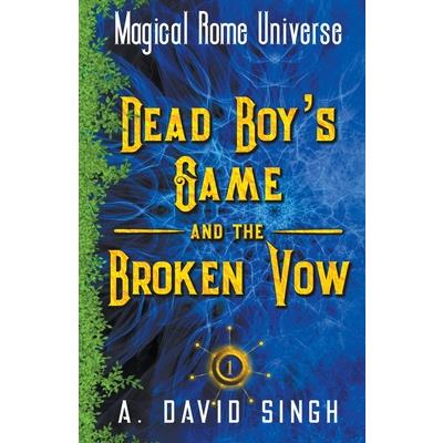 Dead Boy’s Game and The Broken Vow