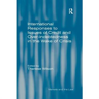 International Responses to Issues of Credit and Over-Indebtedness in the Wake of Crisis