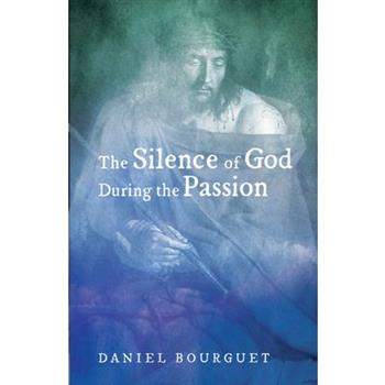 The Silence of God During the Passion