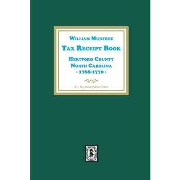 William Murfree Tax Receipt Book, Hertford County, North Carolina, 1768-1770