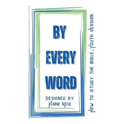 By Every Word - for Youth