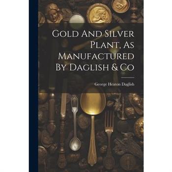 Gold And Silver Plant, As Manufactured By Daglish & Co
