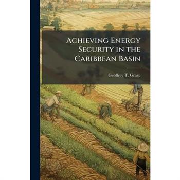Achieving Energy Security in the Caribbean Basin