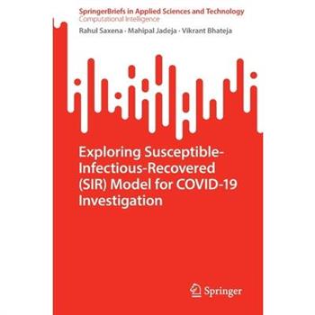 Exploring Susceptible-Infectious-Recovered (Sir) Model for Covid-19 Investigation