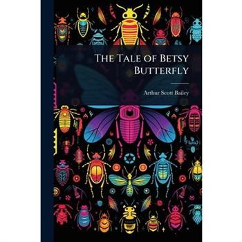 The Tale of Betsy Butterfly