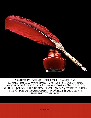 A Military Journal During the American Revolutionary War
