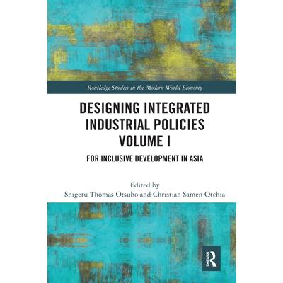 Designing Integrated Industrial Policies Volume I