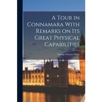 A Tour in Connamara With Remarks on its Great Physical Capabilities