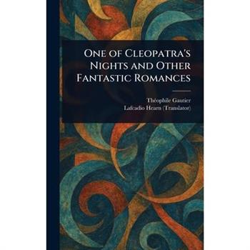 One of Cleopatra's Nights and Other Fantastic Romances