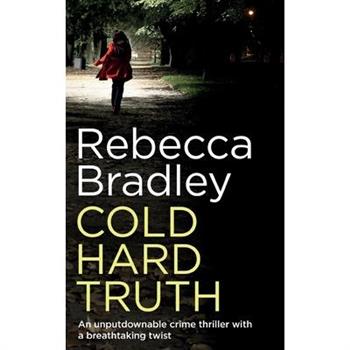 COLD HARD TRUTH an unputdownable crime thriller with a breathtaking twist