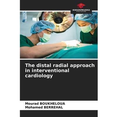 The distal radial approach in interventional cardiology
