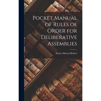 Pocket Manual of Rules of Order for Deliberative Assemblies