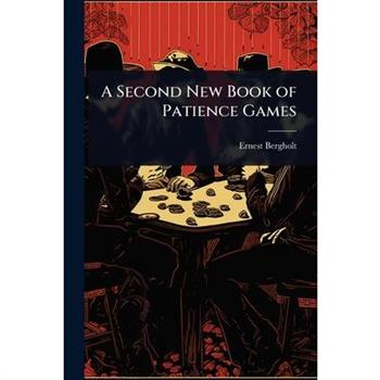 A Second New Book of Patience Games