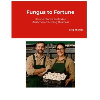 Fungus to Fortune