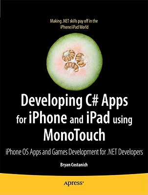 Developing C# Apps for iPhone and iPad Using MonoTouch