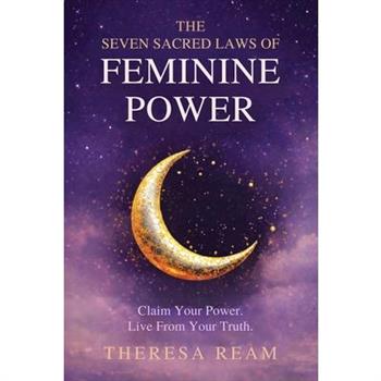 The Seven Sacred Laws of Feminine Power