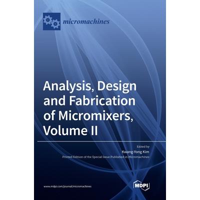 Analysis, Design and Fabrication of Micromixers, Volume II