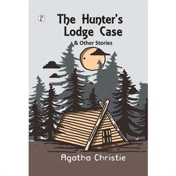 The Hunter'S Lodge Case & Other Stories