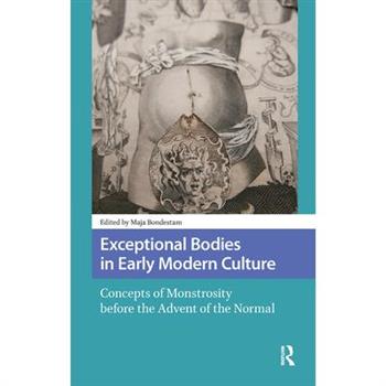 Exceptional Bodies in Early Modern Culture