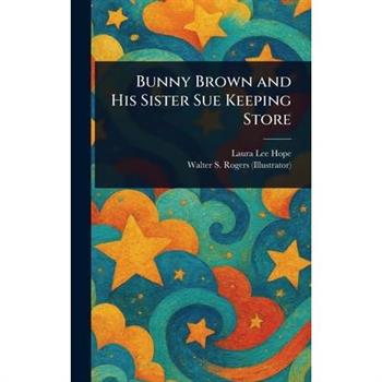 Bunny Brown and His Sister Sue Keeping Store